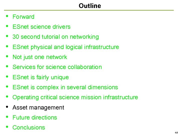 Outline • • • Forward ESnet science drivers 30 second tutorial on networking ESnet