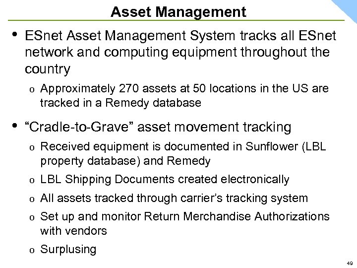 Asset Management • ESnet Asset Management System tracks all ESnet network and computing equipment