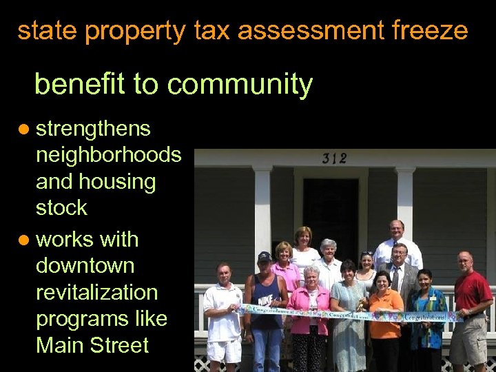 state property tax assessment freeze benefit to community l strengthens neighborhoods and housing stock