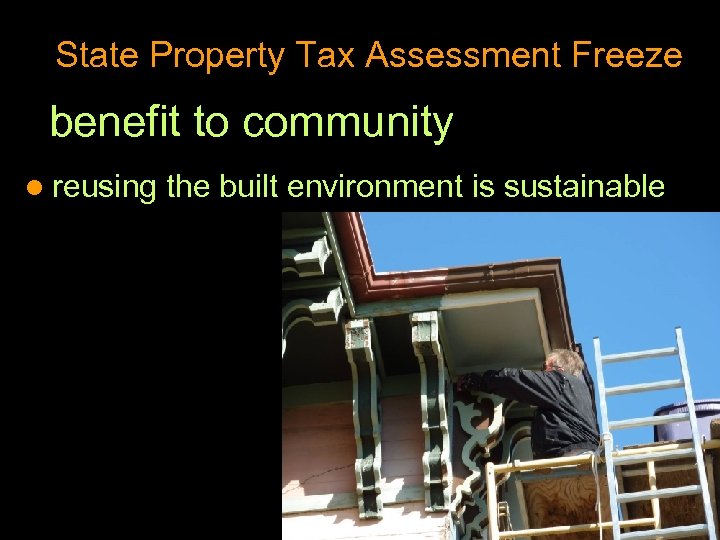 State Property Tax Assessment Freeze benefit to community l reusing the built environment is