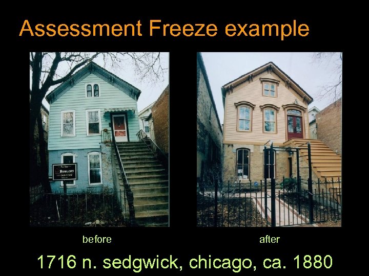 Assessment Freeze example before after 1716 n. sedgwick, chicago, ca. 1880 