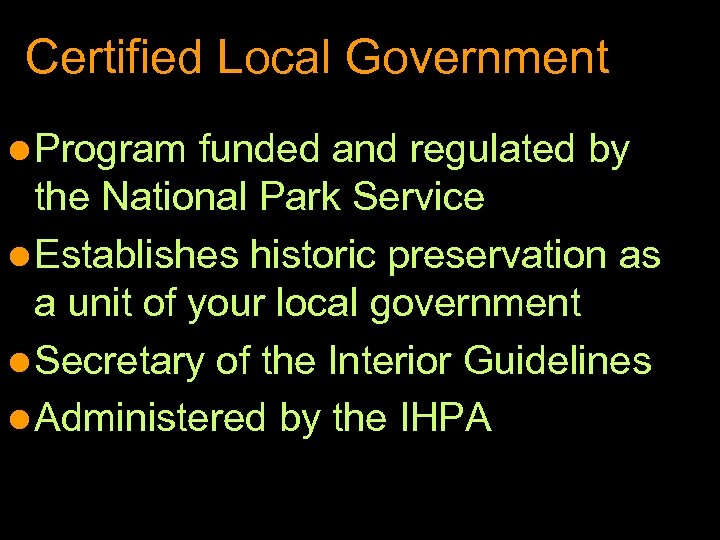 Certified Local Government l Program funded and regulated by the National Park Service l
