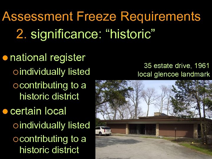 Assessment Freeze Requirements 2. significance: “historic” l national register ¡ individually listed ¡ contributing