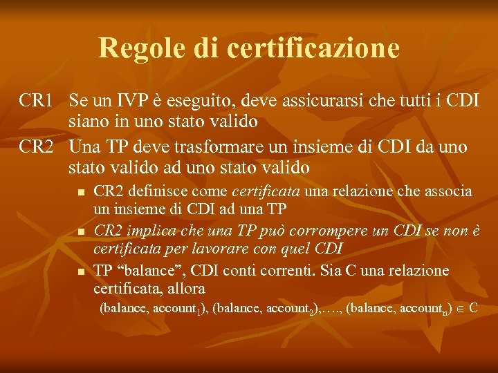 Regole di certificazione CR 1 Se un IVP è eseguito, deve assicurarsi che tutti