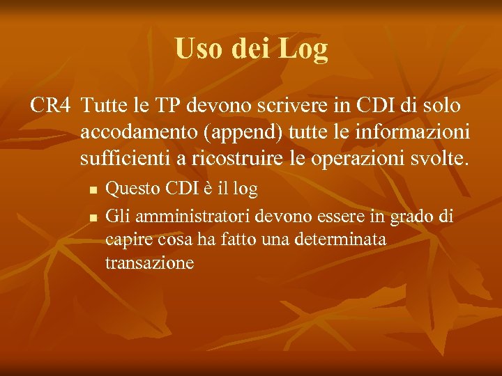 Uso dei Log CR 4 Tutte le TP devono scrivere in CDI di solo