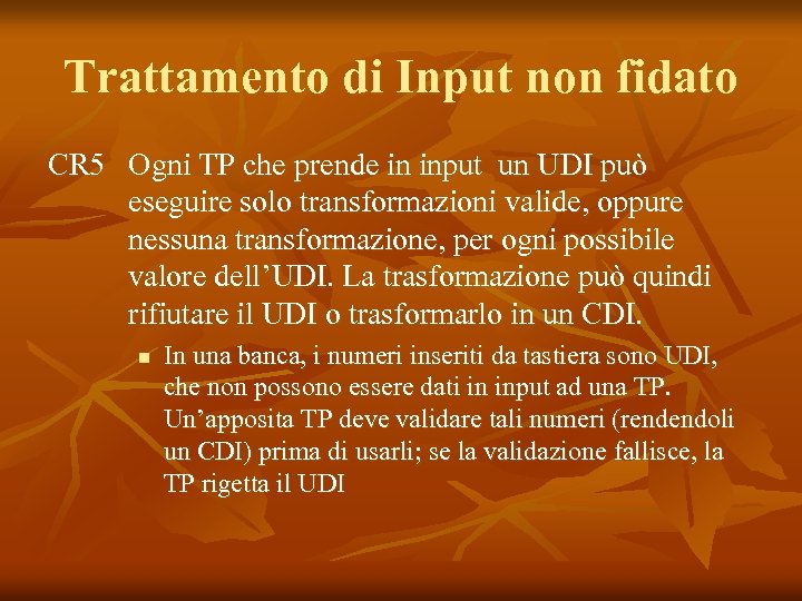 Trattamento di Input non fidato CR 5 Ogni TP che prende in input un