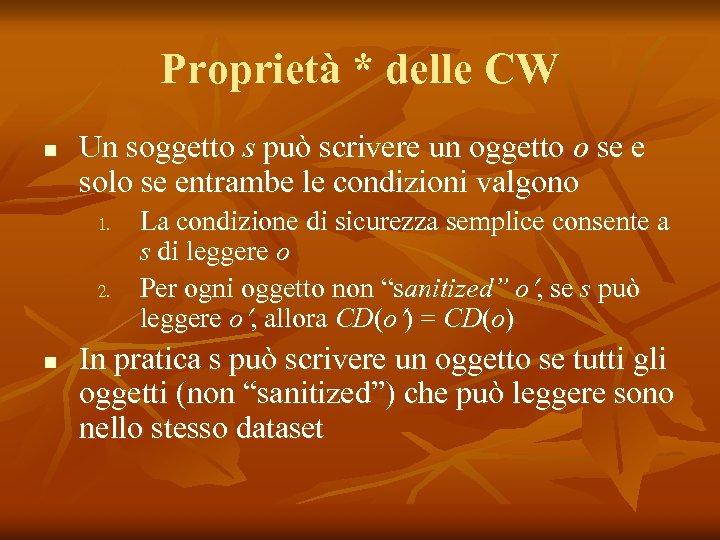 Proprietà * delle CW n Un soggetto s può scrivere un oggetto o se