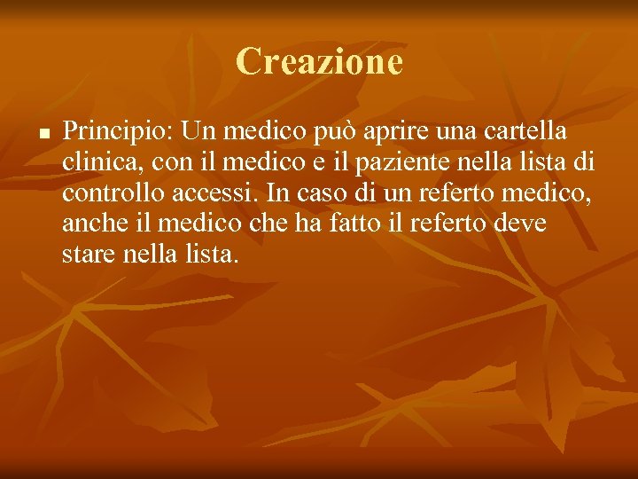 Creazione n Principio: Un medico può aprire una cartella clinica, con il medico e