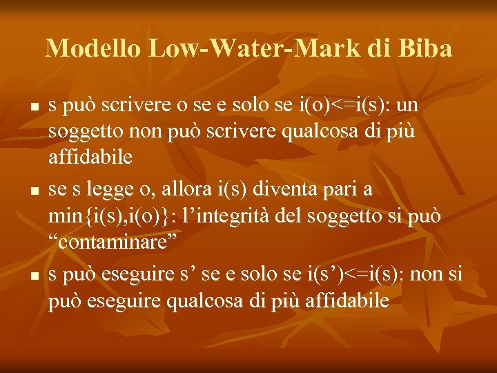 Modello Low-Water-Mark di Biba n n n s può scrivere o se e solo