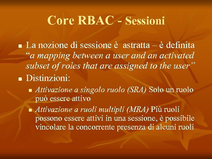 Core RBAC - Sessioni n n La nozione di sessione è astratta – è