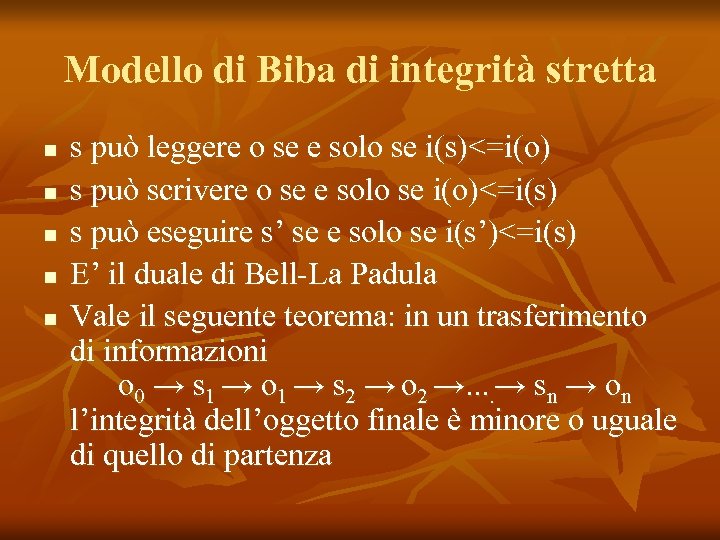 Modello di Biba di integrità stretta n n n s può leggere o se