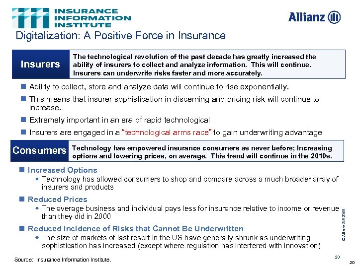 Digitalization: A Positive Force in Insurance Insurers The technological revolution of the past decade