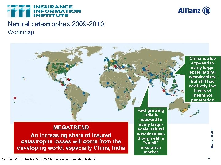 Natural catastrophes 2009 -2010 Worldmap China is also exposed to many largescale natural catastrophes,