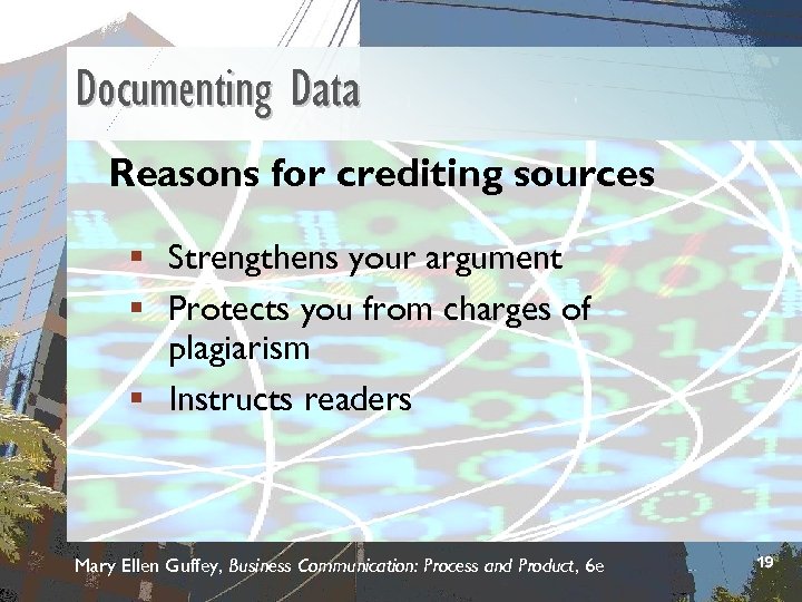 Documenting Data Reasons for crediting sources § Strengthens your argument § Protects you from