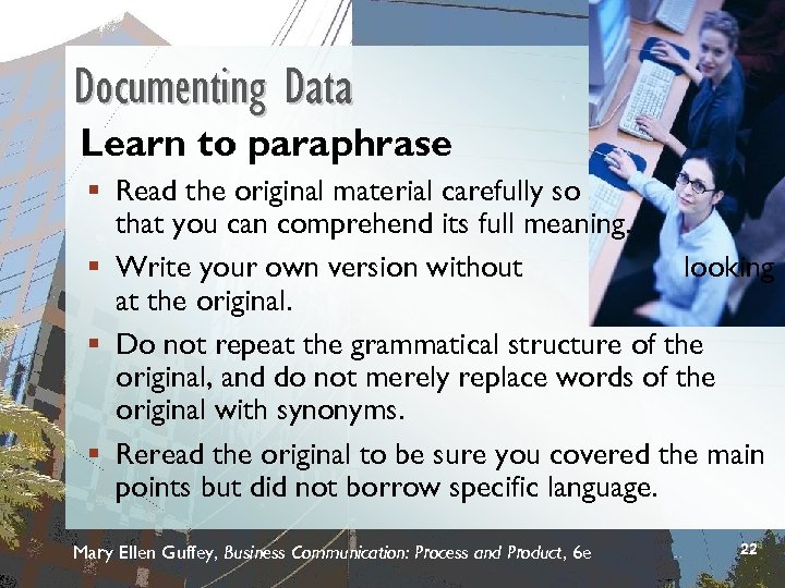 Documenting Data Learn to paraphrase § Read the original material carefully so that you