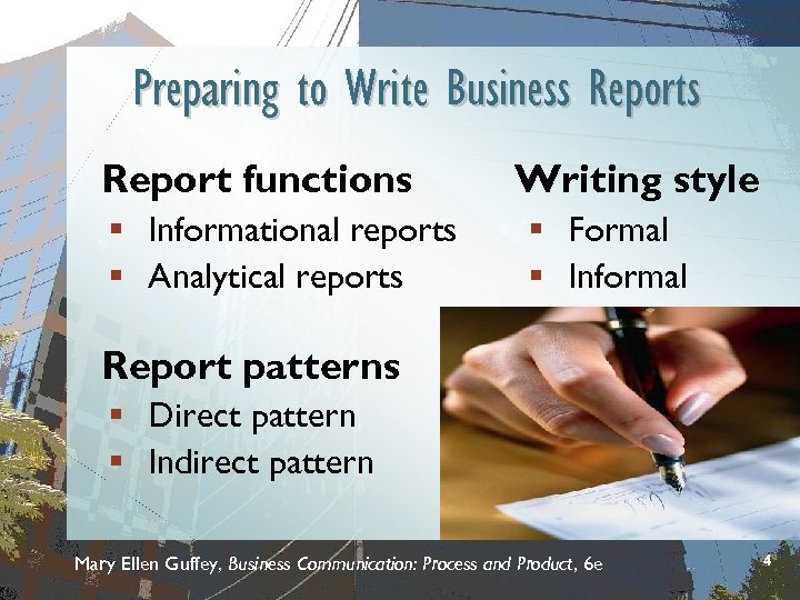 Preparing to Write Business Report functions § Informational reports § Analytical reports Writing style