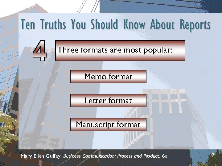 Ten Truths You Should Know About Reports Three formats are most popular: Memo format