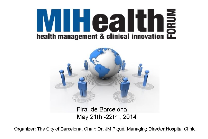 Fira de Barcelona May 21 th -22 th , 2014 Organizer: The City of