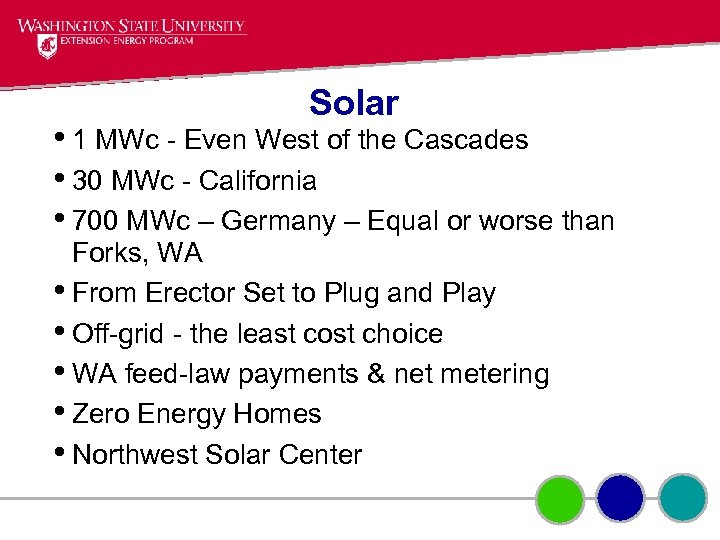 Solar • 1 MWc - Even West of the Cascades • 30 MWc -