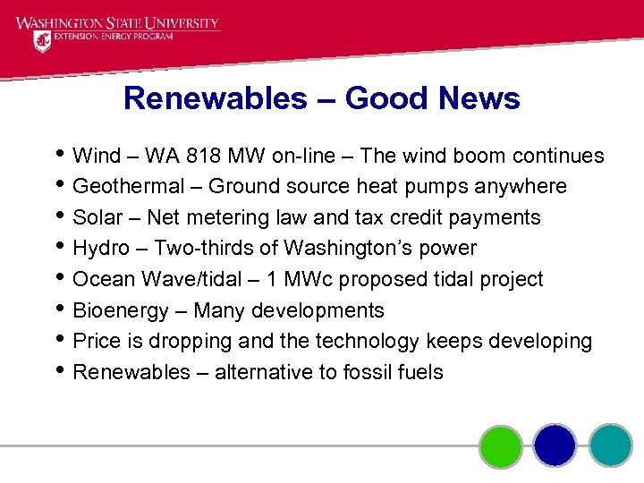 Renewables – Good News • Wind – WA 818 MW on-line – The wind