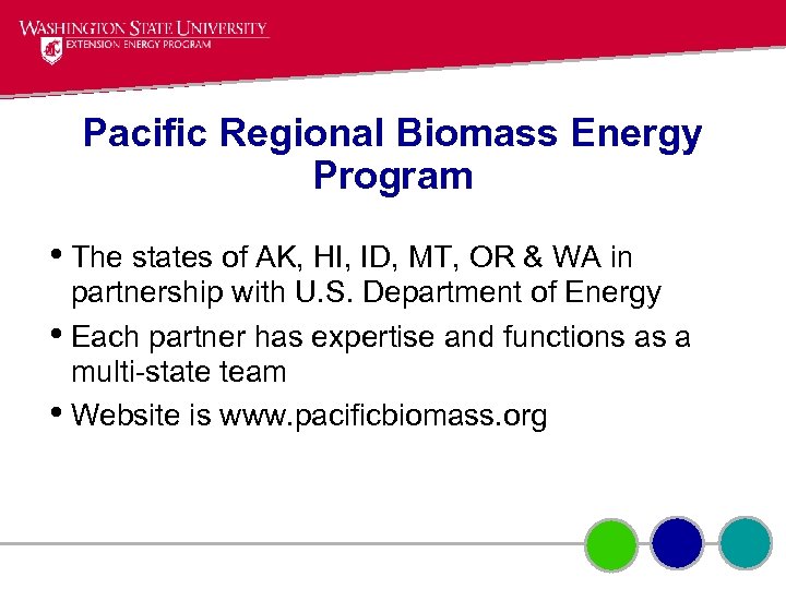 Pacific Regional Biomass Energy Program • The states of AK, HI, ID, MT, OR