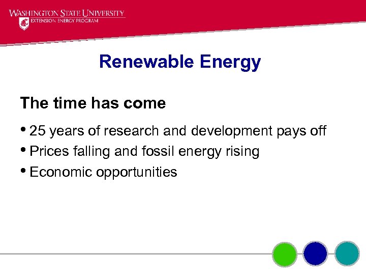Renewable Energy The time has come • 25 years of research and development pays