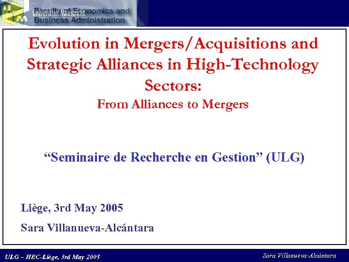 Evolution in Mergers/Acquisitions and Strategic Alliances in High-Technology Sectors: From Alliances to Mergers “Seminaire