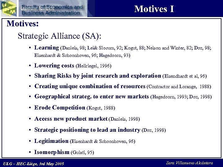 Motives I Motives: Strategic Alliance (SA): • Learning (Daniels, 98; Lei& Slocum, 92; Kogut,