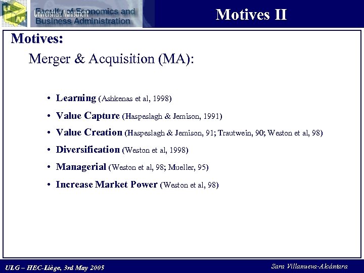 Motives II Motives: Merger & Acquisition (MA): • Learning (Ashkenas et al, 1998) •