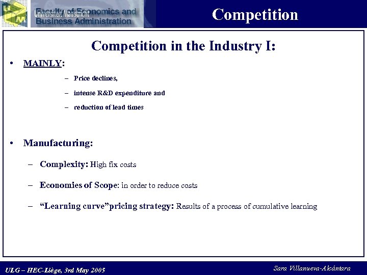 Competition in the Industry I: • MAINLY: – Price declines, – intense R&D expenditure