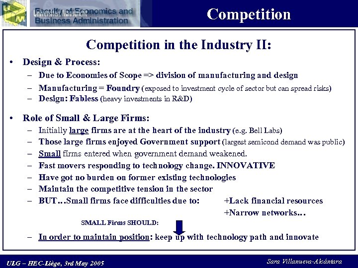 Competition in the Industry II: • Design & Process: – Due to Economies of