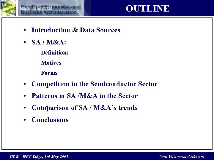 OUTLINE • Introduction & Data Sources • SA / M&A: – Definitions – Motives
