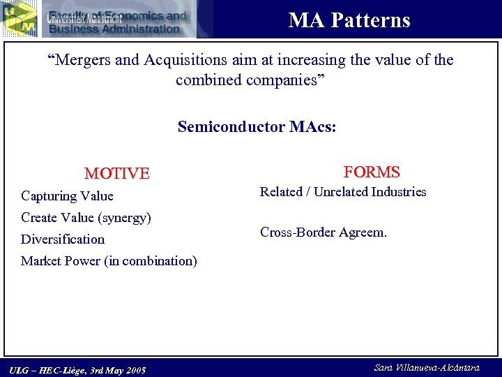 MA Patterns “Mergers and Acquisitions aim at increasing the value of the combined companies”