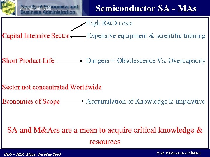 Semiconductor SA - MAs High R&D costs Capital Intensive Sector Expensive equipment & scientific