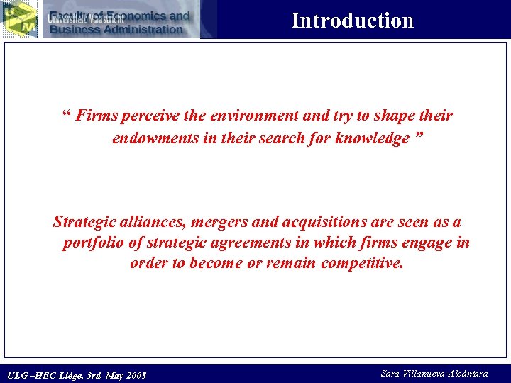 Introduction “ Firms perceive the environment and try to shape their endowments in their