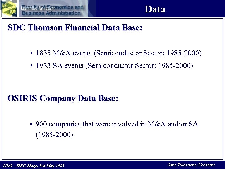 Data SDC Thomson Financial Data Base: • 1835 M&A events (Semiconductor Sector: 1985 -2000)