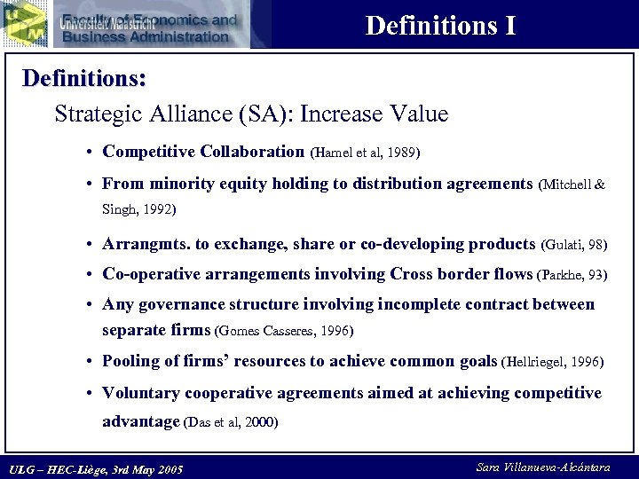 Definitions I Definitions: Strategic Alliance (SA): Increase Value • Competitive Collaboration (Hamel et al,