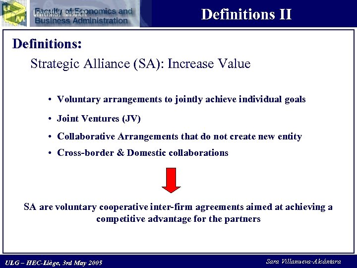 Definitions II Definitions: Strategic Alliance (SA): Increase Value • Voluntary arrangements to jointly achieve