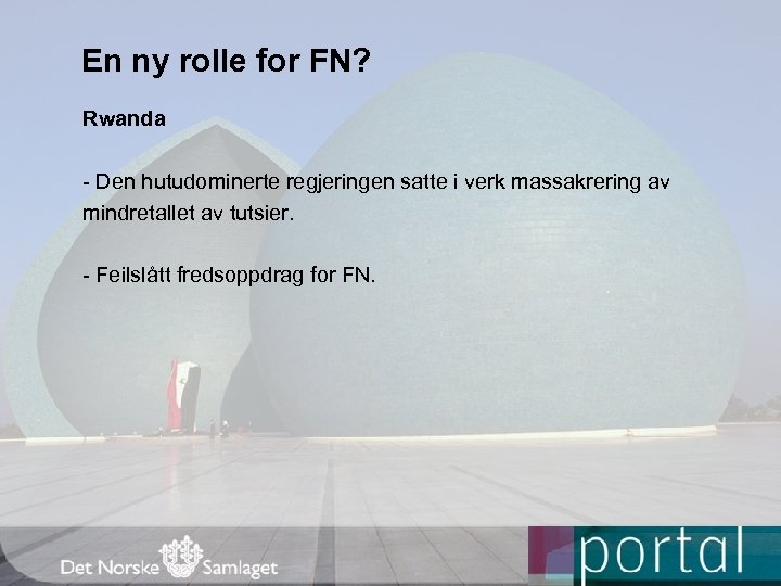 En ny rolle for FN? Rwanda - Den hutudominerte regjeringen satte i verk massakrering