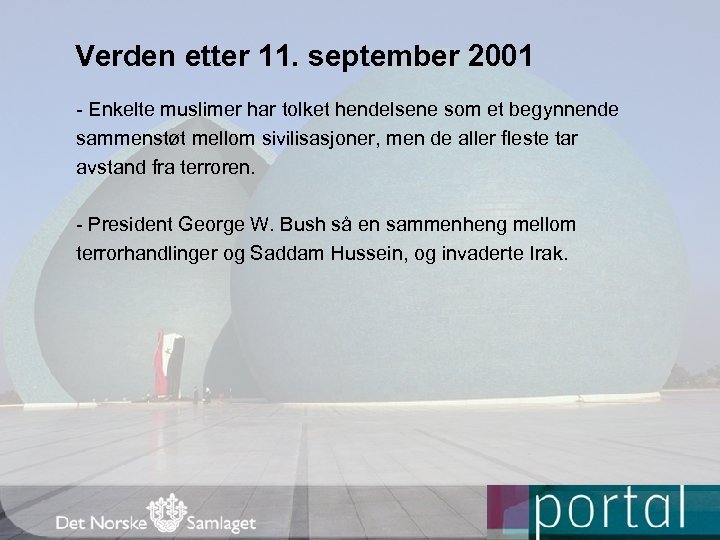 Verden etter 11. september 2001 - Enkelte muslimer har tolket hendelsene som et begynnende