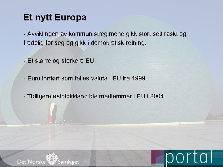 Et nytt Europa - Avviklingen av kommunistregimene gikk stort sett raskt og fredelig for