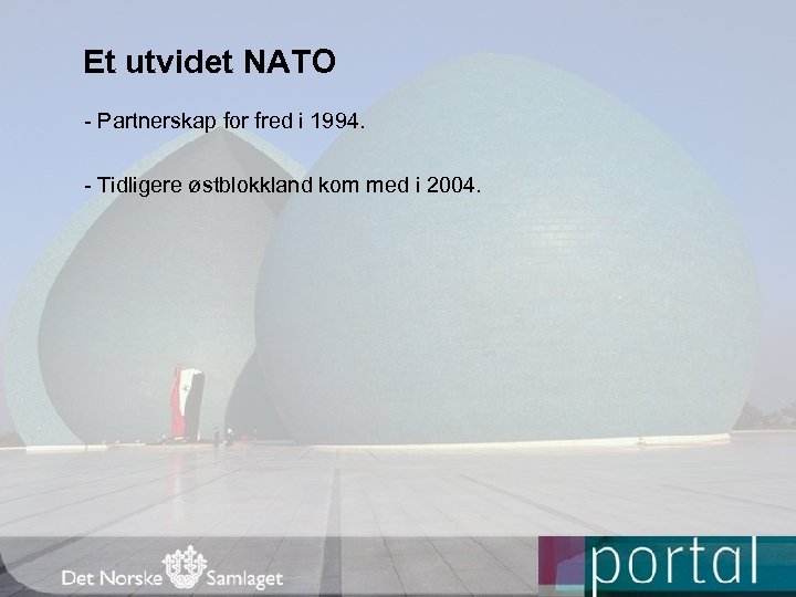 Et utvidet NATO - Partnerskap for fred i 1994. - Tidligere østblokkland kom med