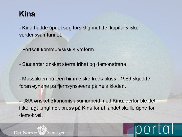 Kina - Kina hadde åpnet seg forsiktig mot det kapitalistiske verdenssamfunnet. - Fortsatt kommunistisk