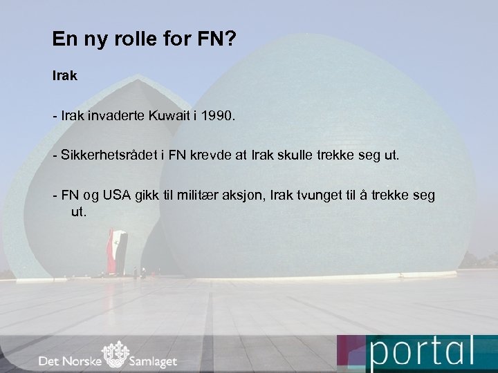 En ny rolle for FN? Irak - Irak invaderte Kuwait i 1990. - Sikkerhetsrådet