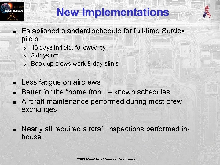 New Implementations n Established standard schedule for full-time Surdex pilots Ø Ø Ø n