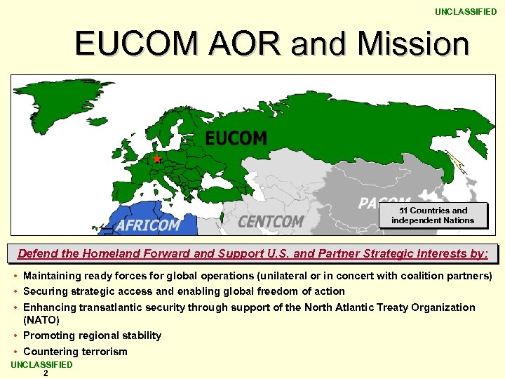 UNCLASSIFIED EUCOM AOR and Mission 51 Countries and independent Nations Defend the Homeland Forward
