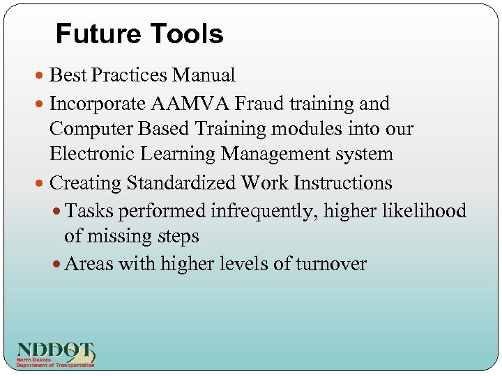 Future Tools Best Practices Manual Incorporate AAMVA Fraud training and Computer Based Training modules