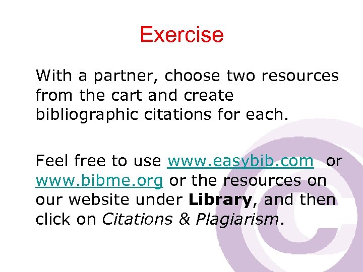 Exercise With a partner, choose two resources from the cart and create bibliographic citations