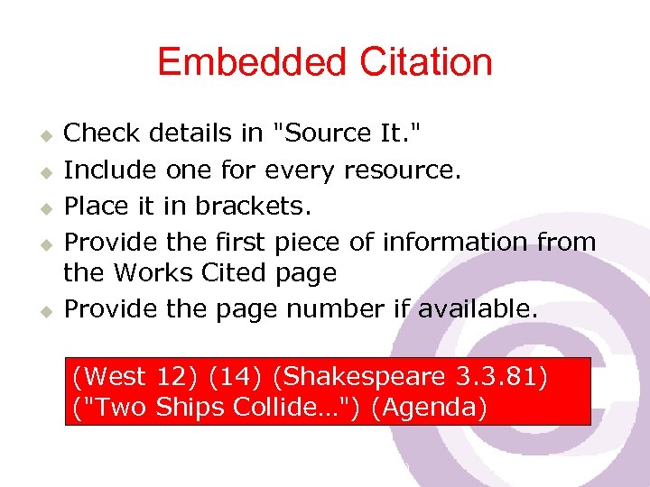 Embedded Citation u u u Check details in "Source It. " Include one for