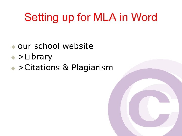 Setting up for MLA in Word our school website u >Library u >Citations &